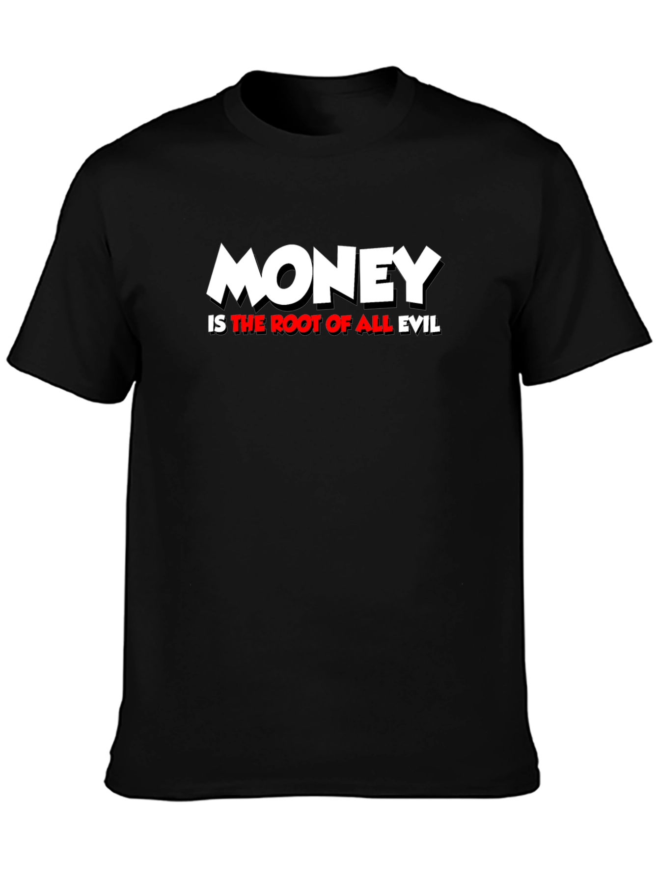 Money is the Root of All Evil Graphic T-Shirt