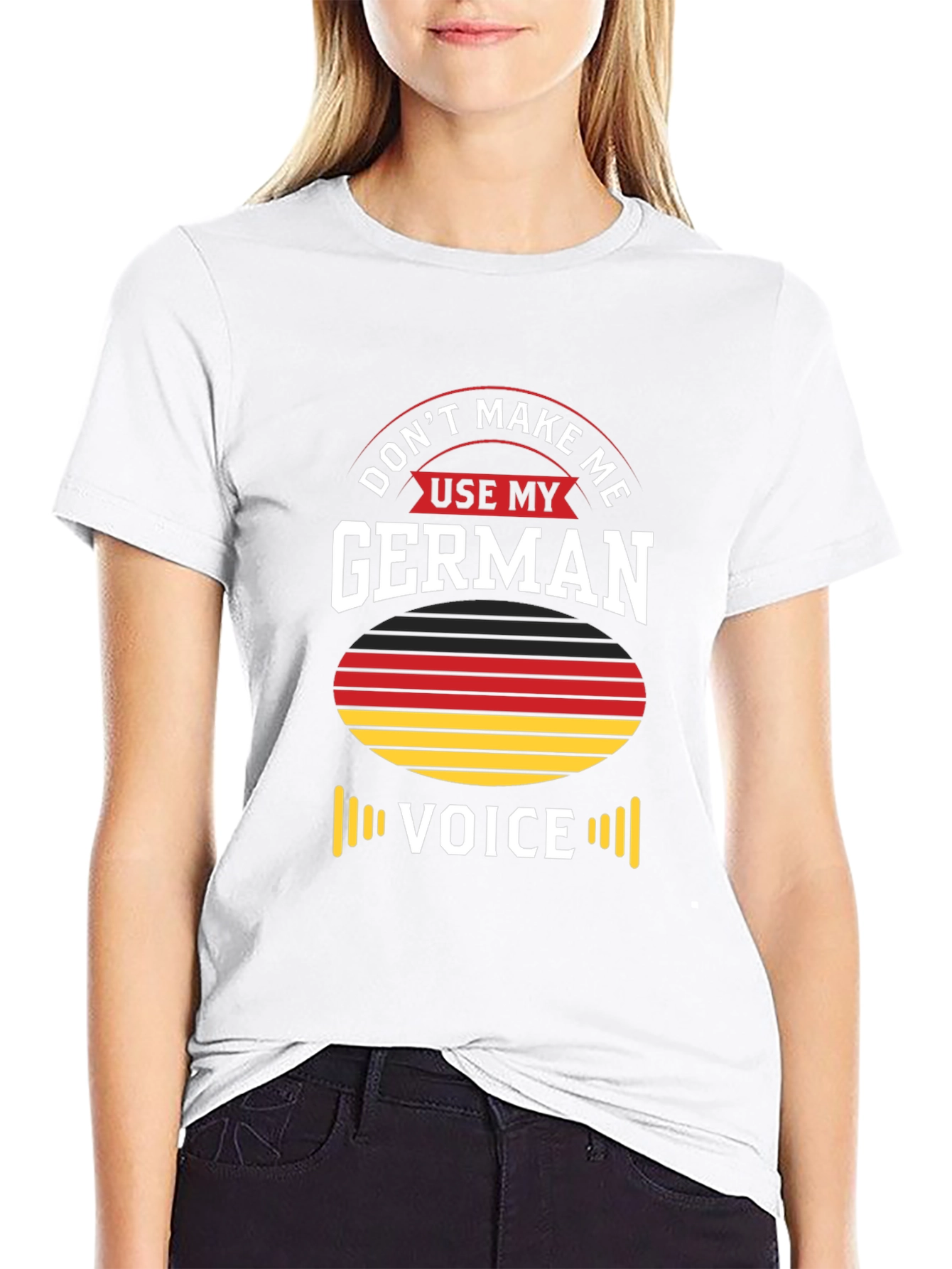 Dont Make Me Use My German Voice T-Shirt