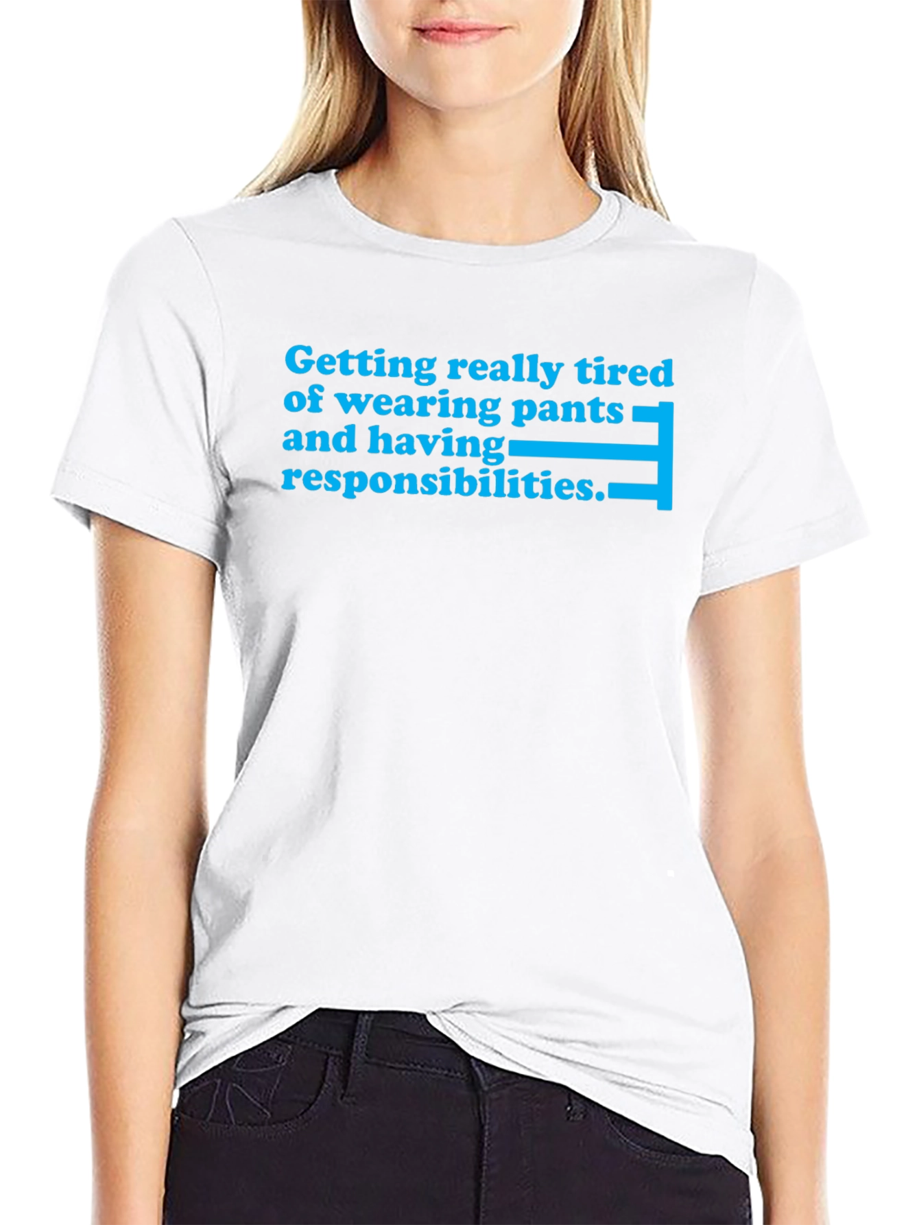 Tired of Pants Funny Slogan T-Shirt