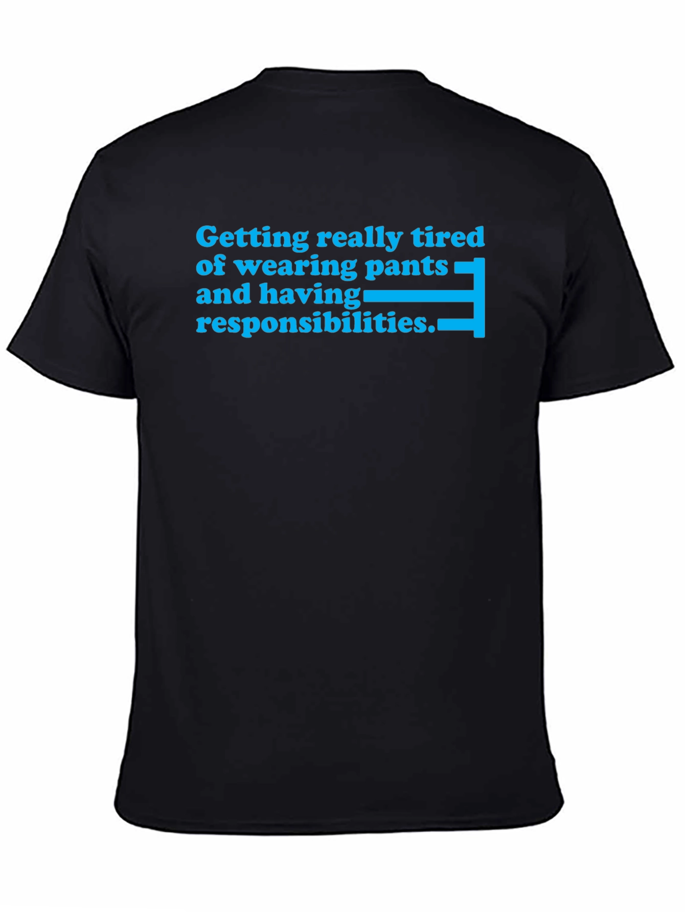 Tired of Pants Funny Slogan T-Shirt