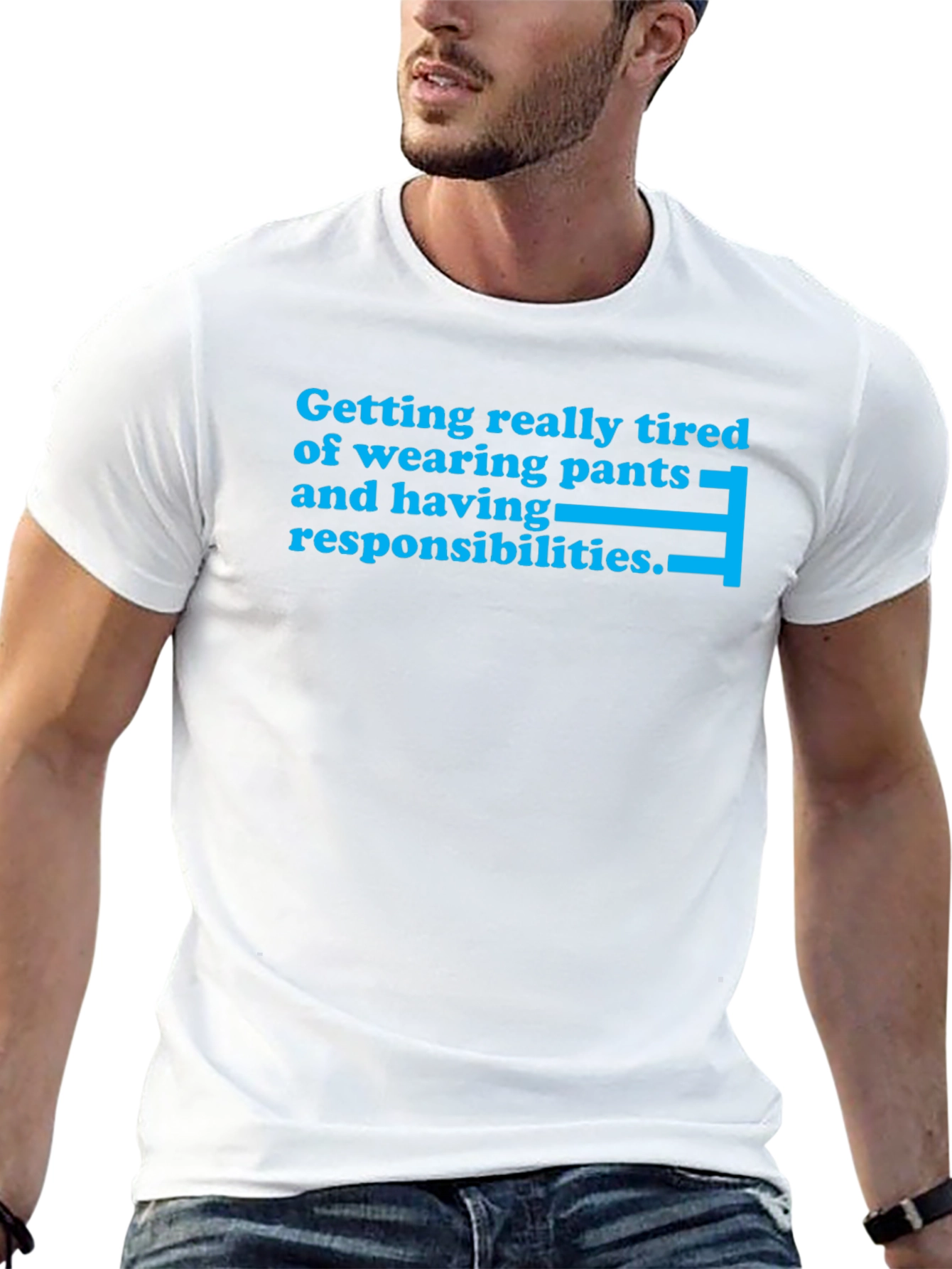 Tired of Pants Funny Slogan T-Shirt