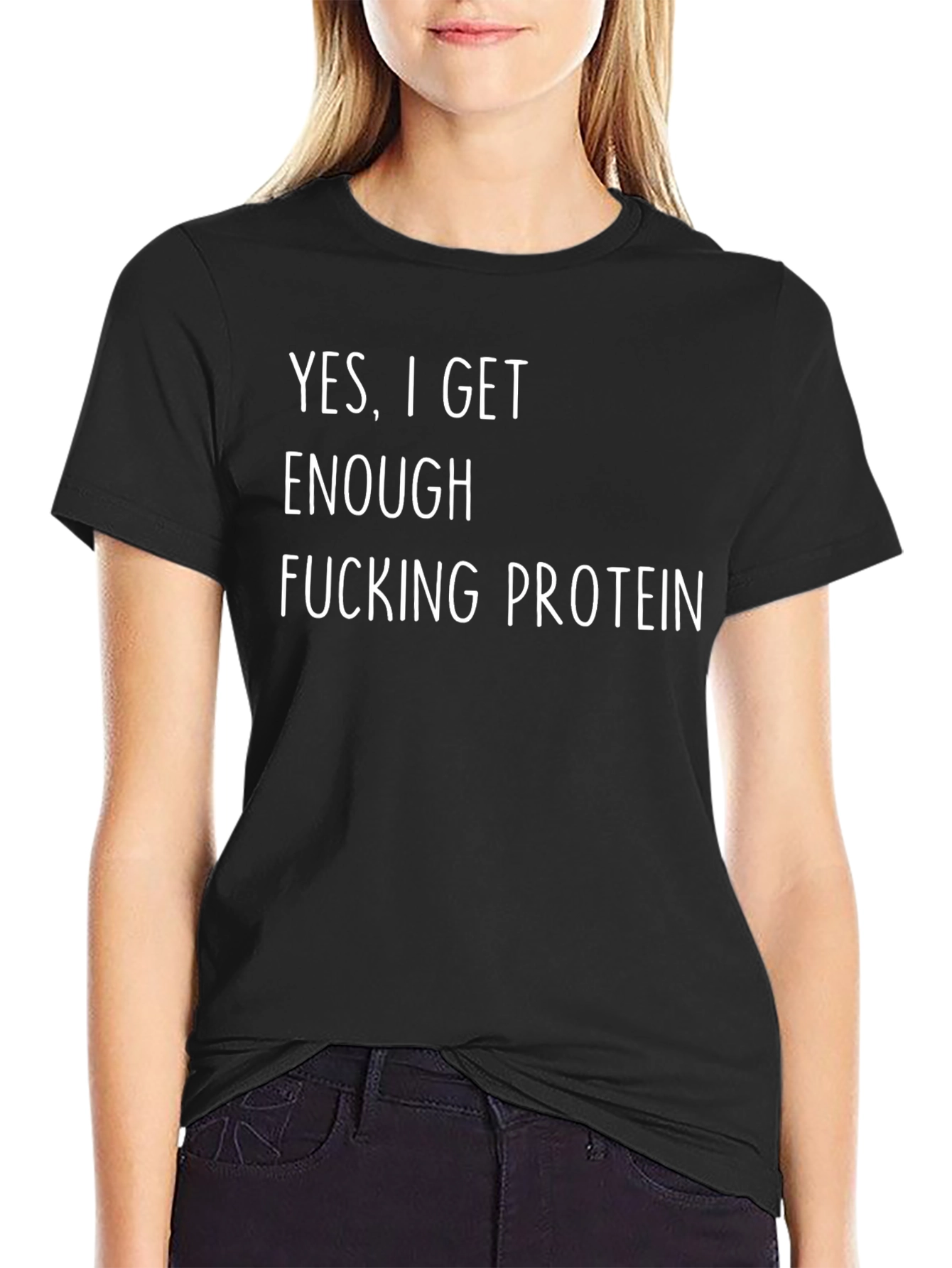Funny Protein T-Shirt - Yes I Get Enough