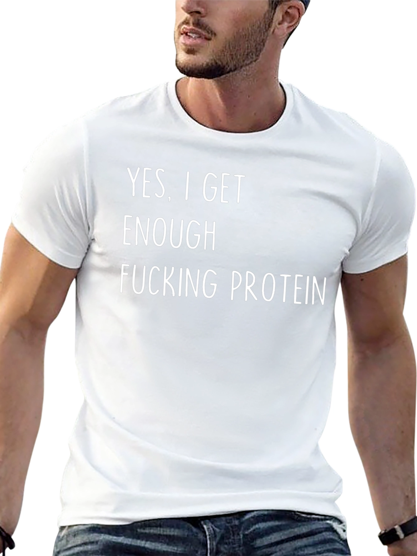Funny Protein T-Shirt - Yes I Get Enough