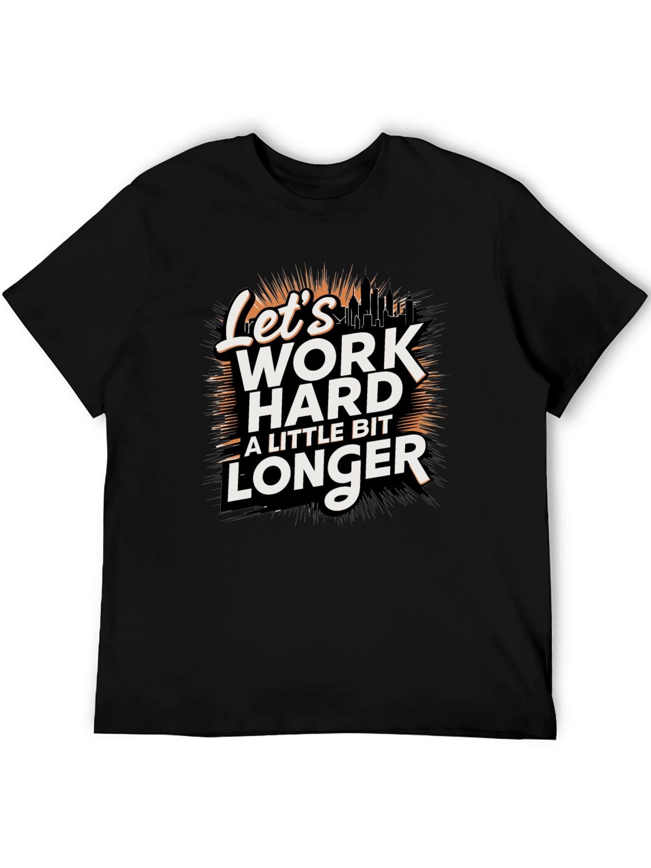 Lets Work Harder Longer Black Tee