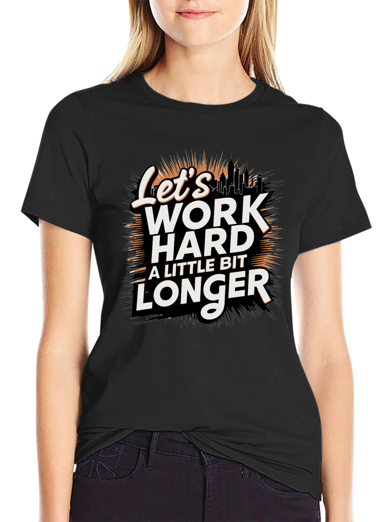 Lets Work Harder Longer Black Tee