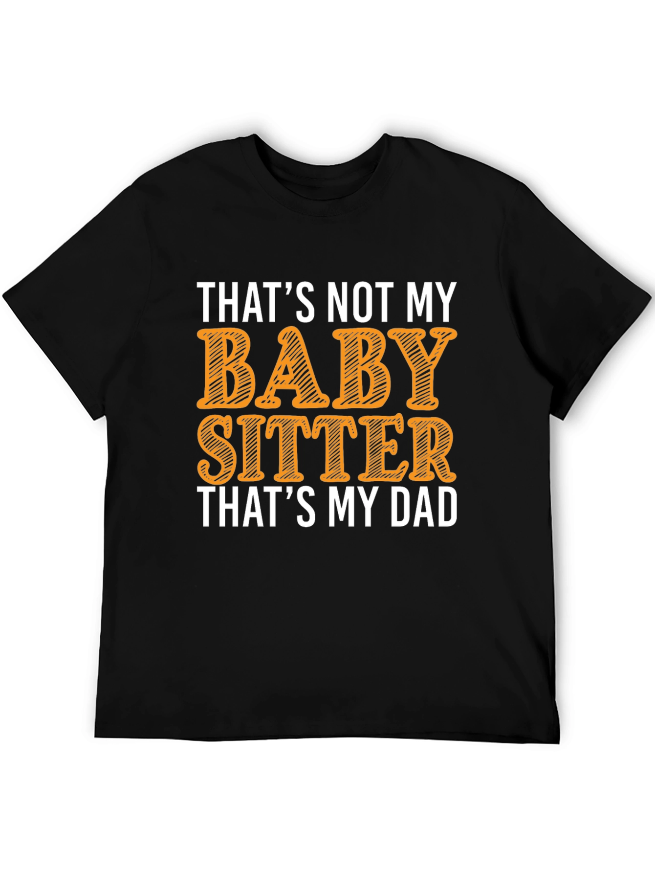Funny Dad Babysitter Graphic T-Shirt