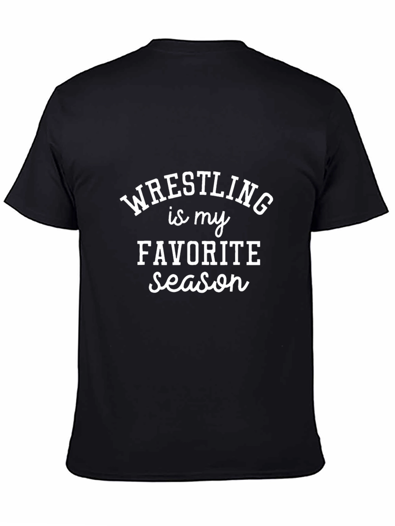 Wrestling is My Favorite Season T-Shirt - Black