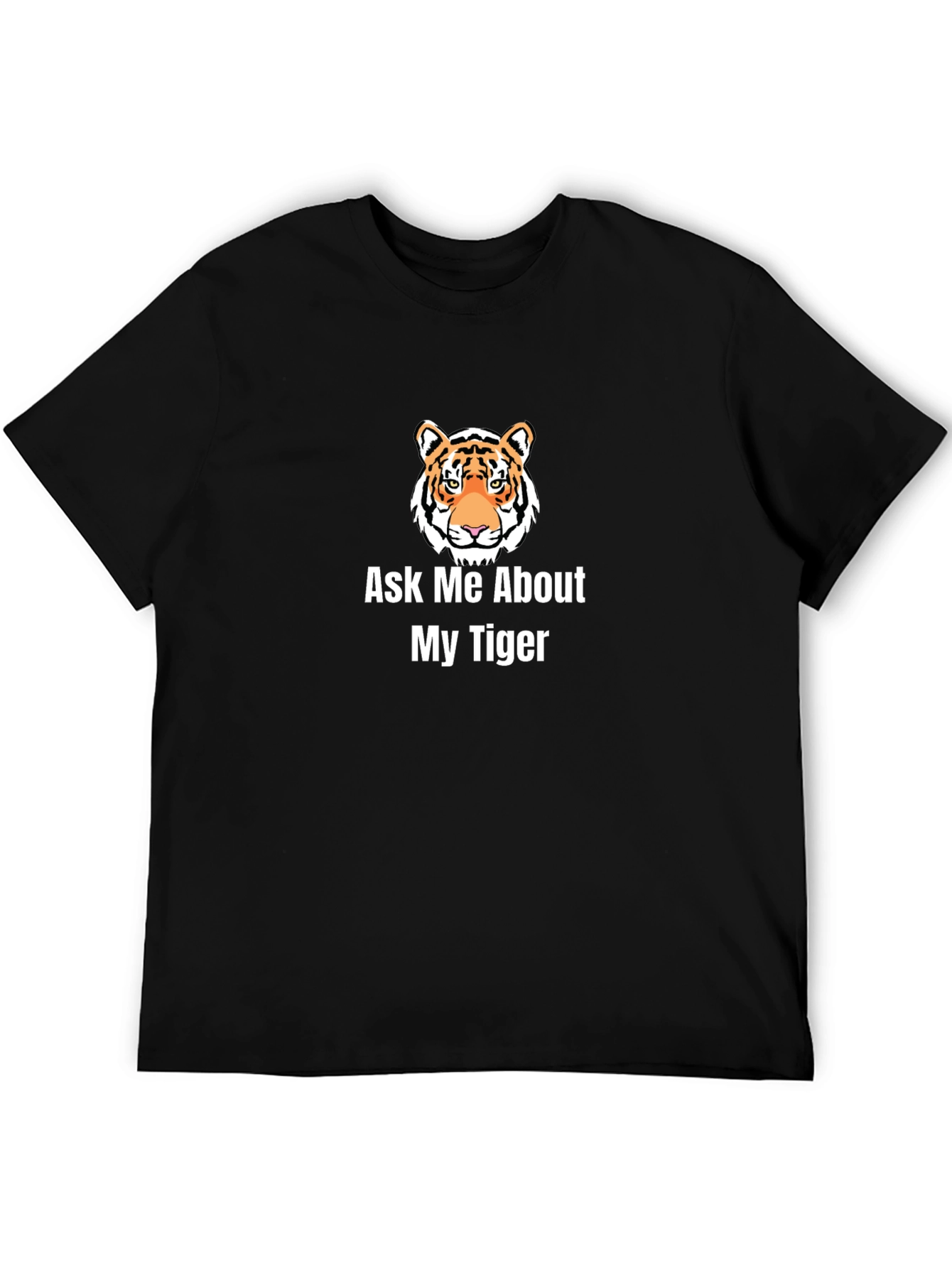 Ask Me About My Tiger Graphic T-Shirt