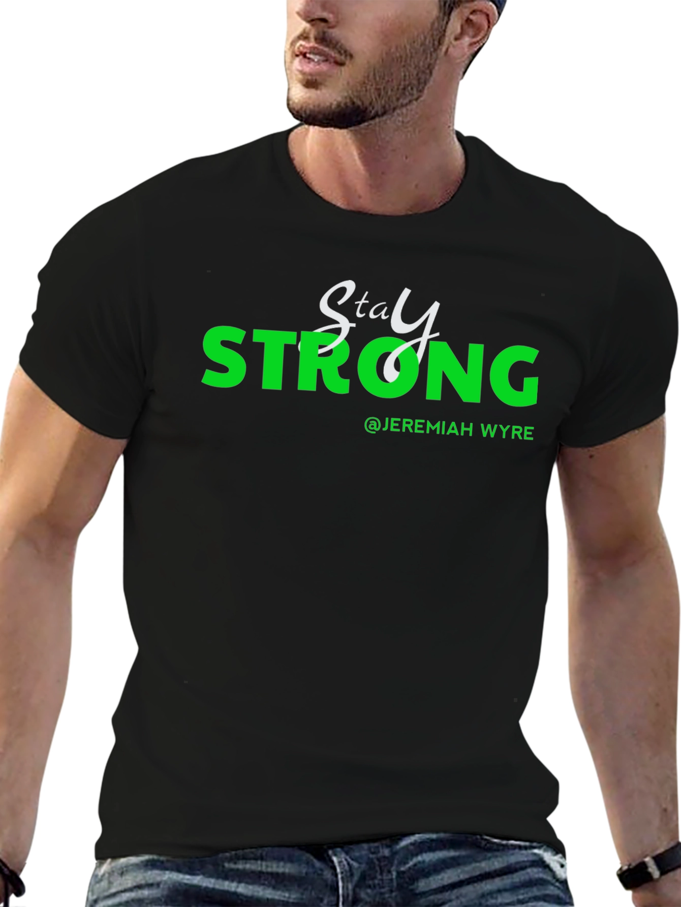 Stay Strong T-Shirt - Jeremiah Wyre Inspired Design