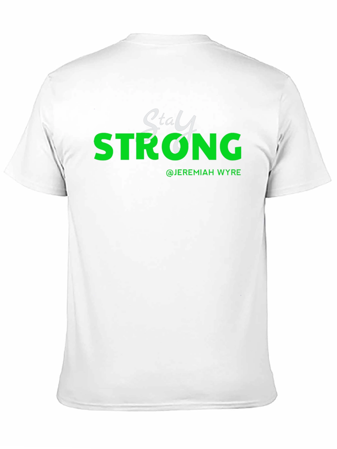 Stay Strong T-Shirt - Jeremiah Wyre Inspired Design