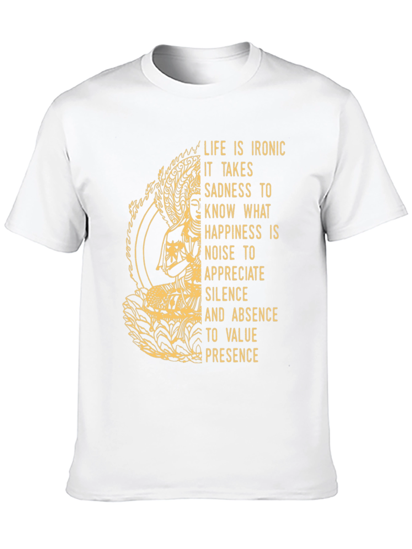 Ironic Life Graphic Tee - Buddha Inspired Wisdom