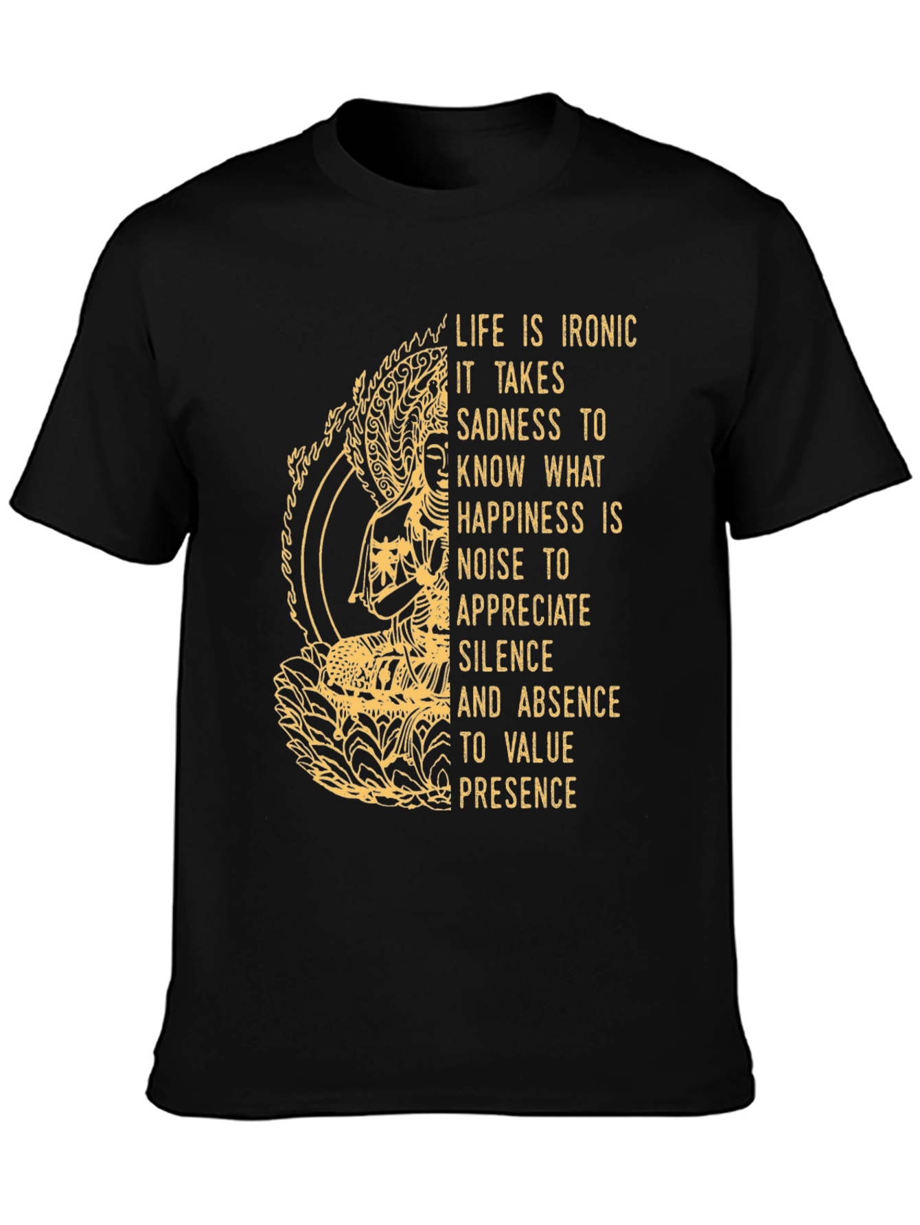 Ironic Life Graphic Tee - Buddha Inspired Wisdom