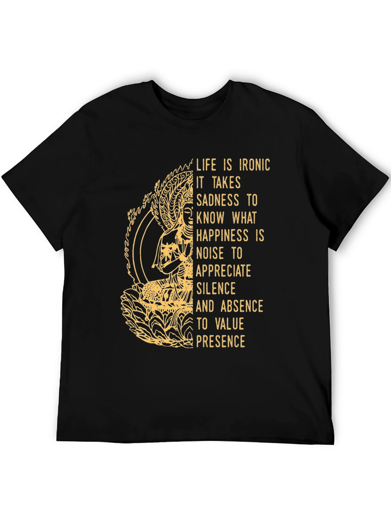 Ironic Life Graphic Tee - Buddha Inspired Wisdom