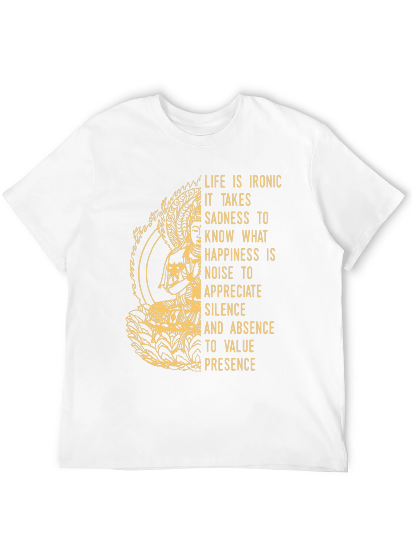 Ironic Life Graphic Tee - Buddha Inspired Wisdom