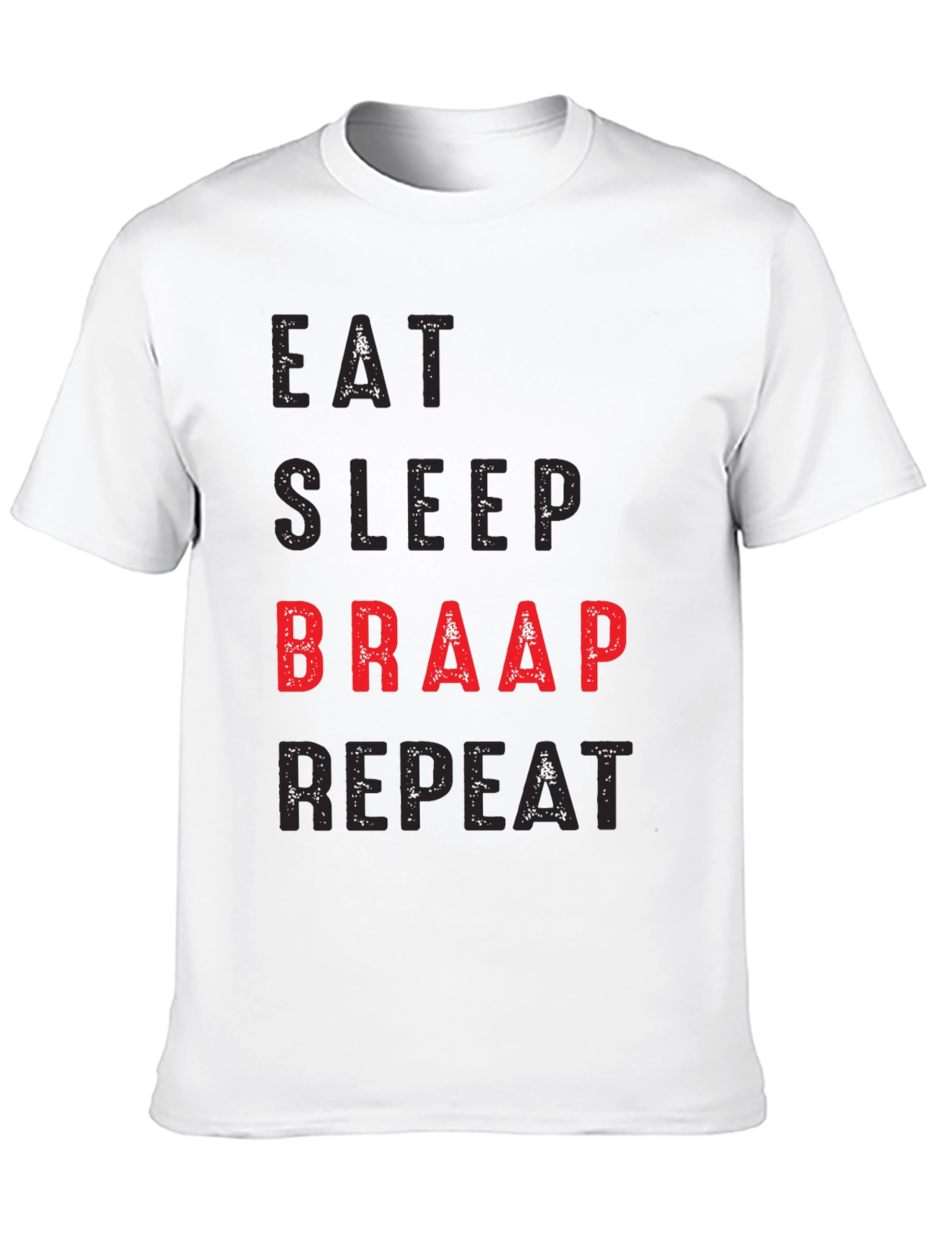 Eat Sleep Braap Repeat T-Shirt