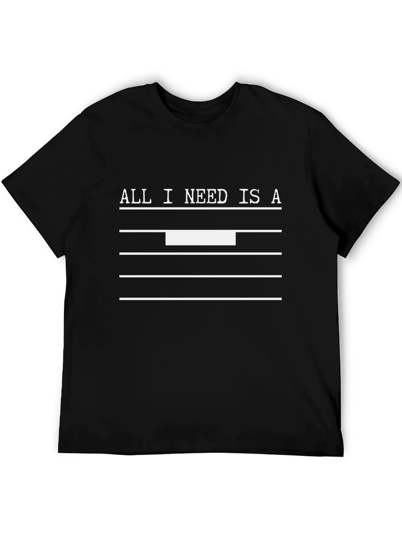 Music Rest T-Shirt: All I Need Is A