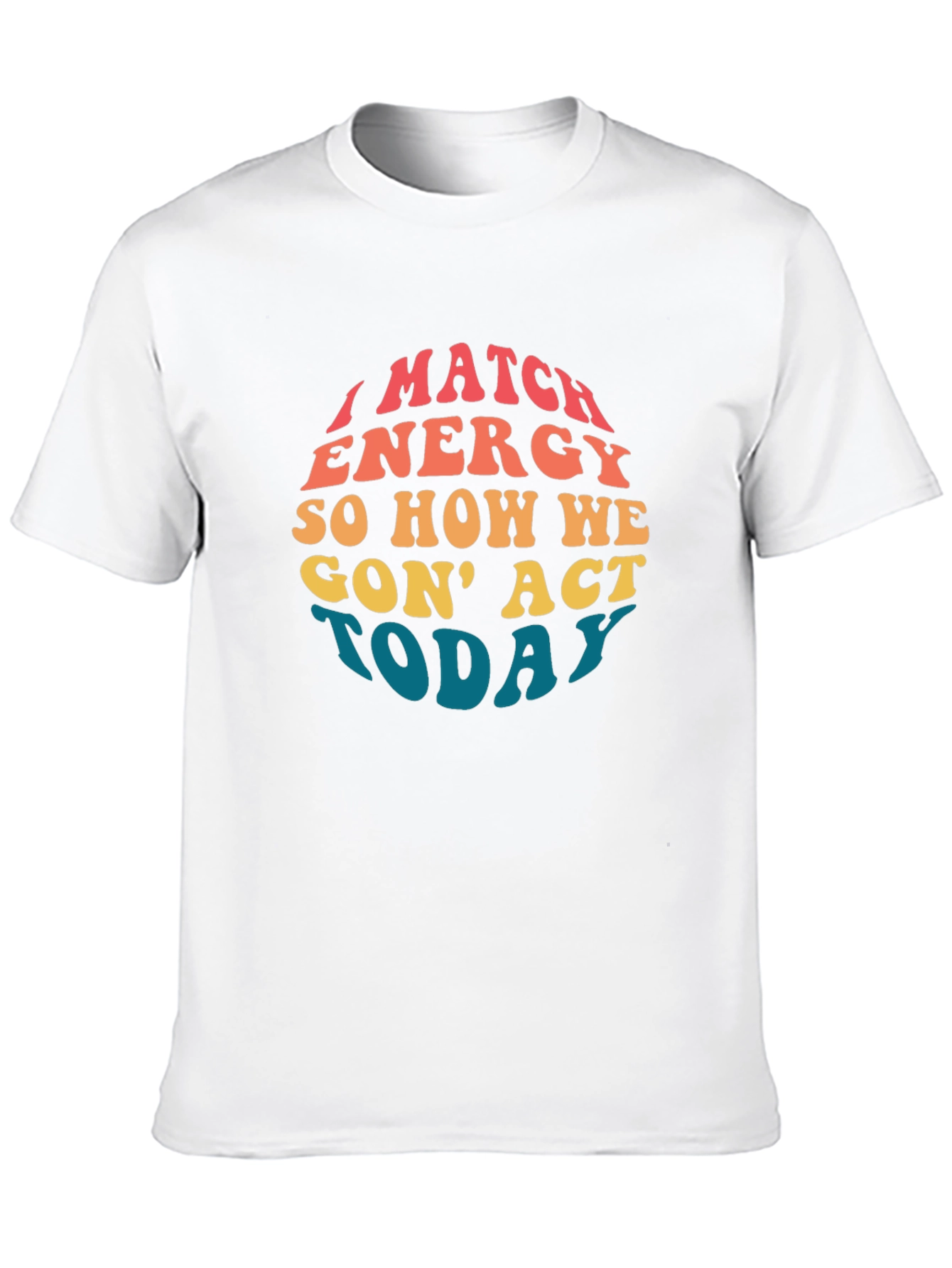 I Match Energy Graphic T-Shirt