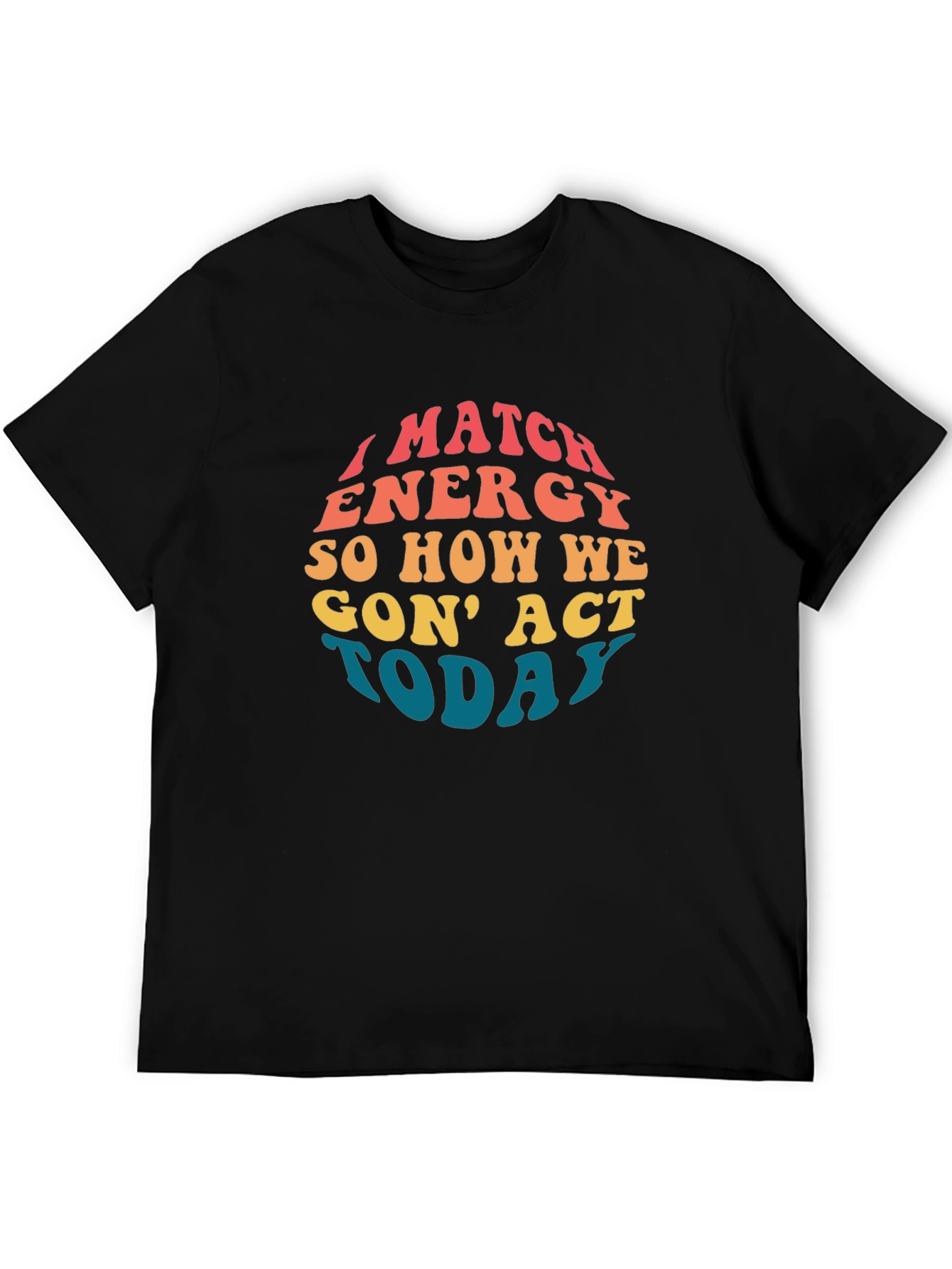 I Match Energy Graphic T-Shirt
