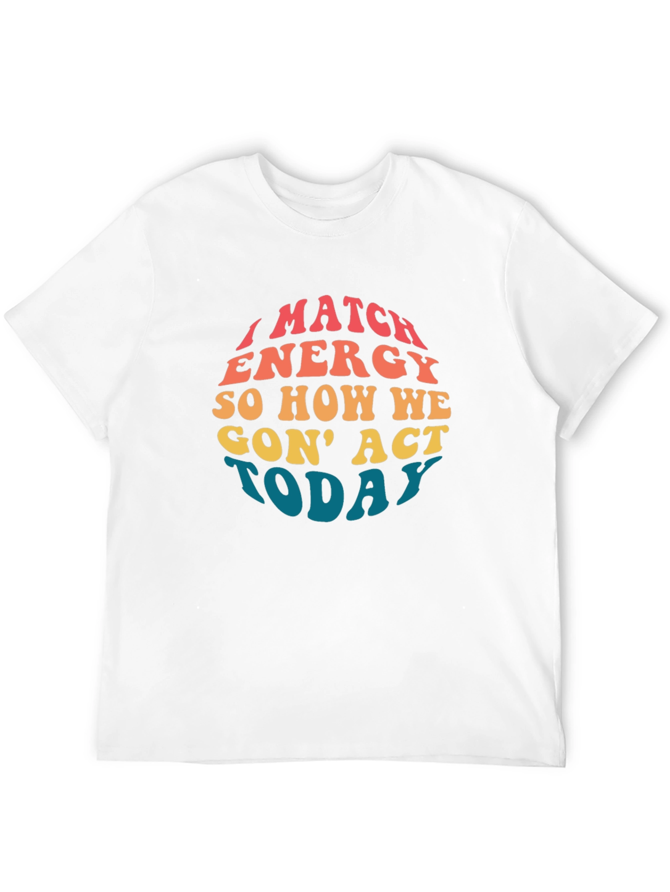 I Match Energy Graphic T-Shirt