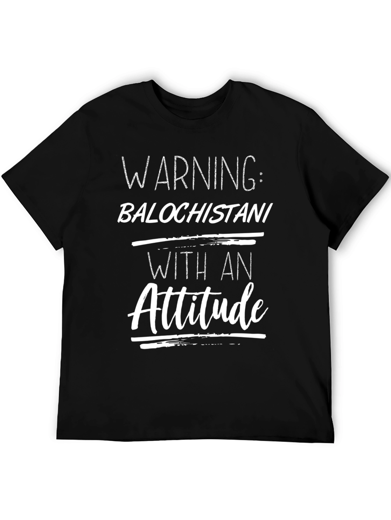 Warning: Balochistani with an Attitude T-Shirt
