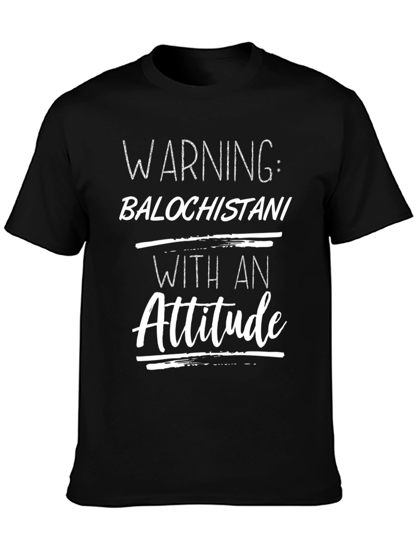 Warning: Balochistani with an Attitude T-Shirt