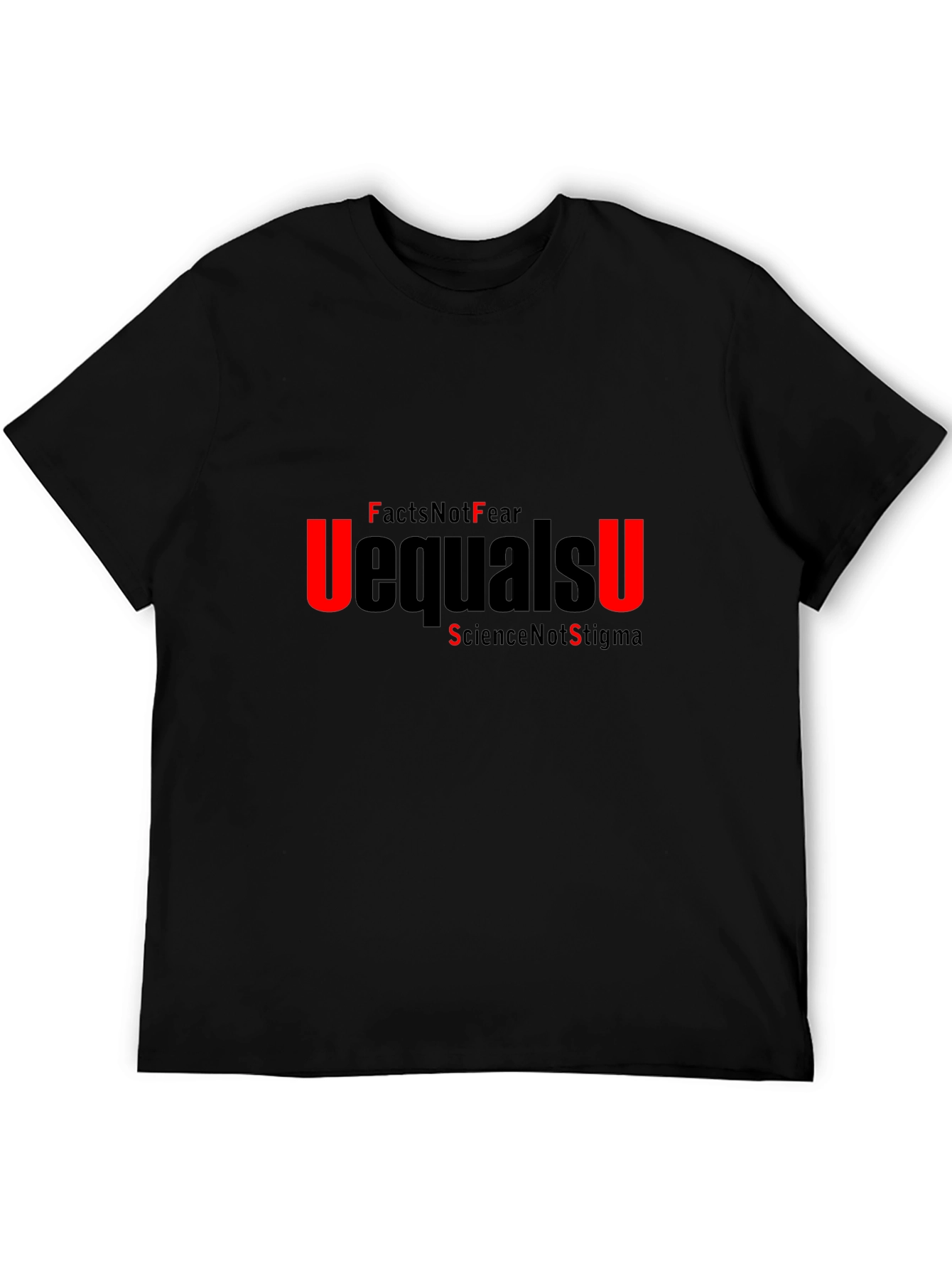 Facts Not Fear U=U T-Shirt