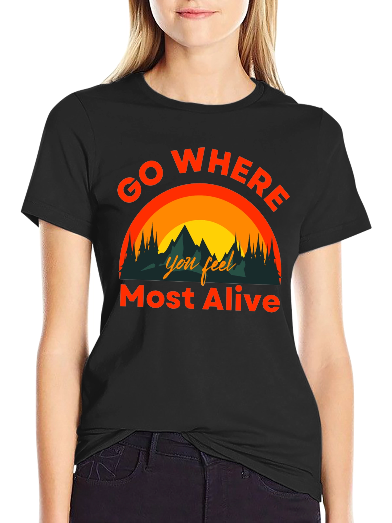 Go Where You Feel Most Alive Graphic Tee