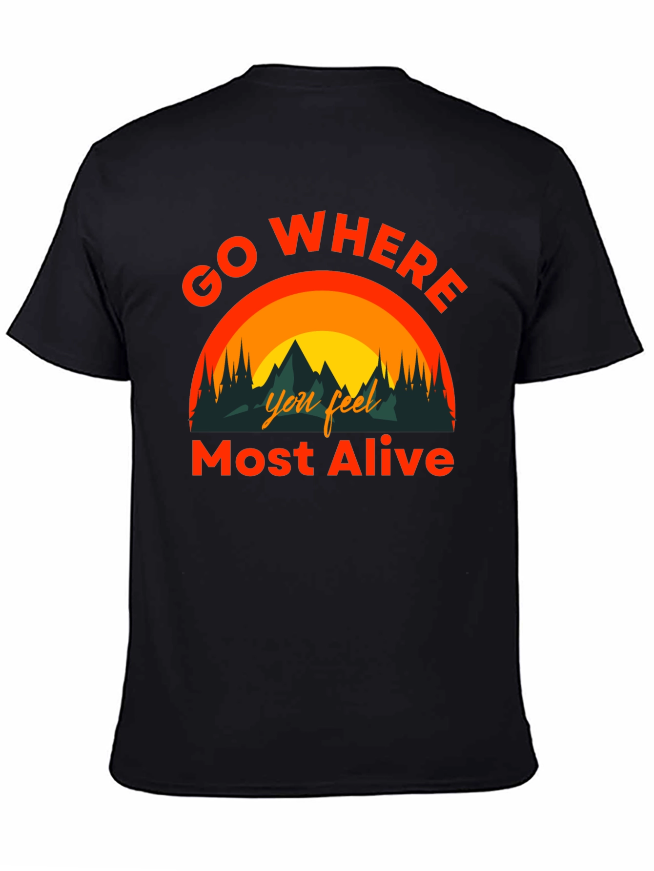 Go Where You Feel Most Alive Graphic Tee