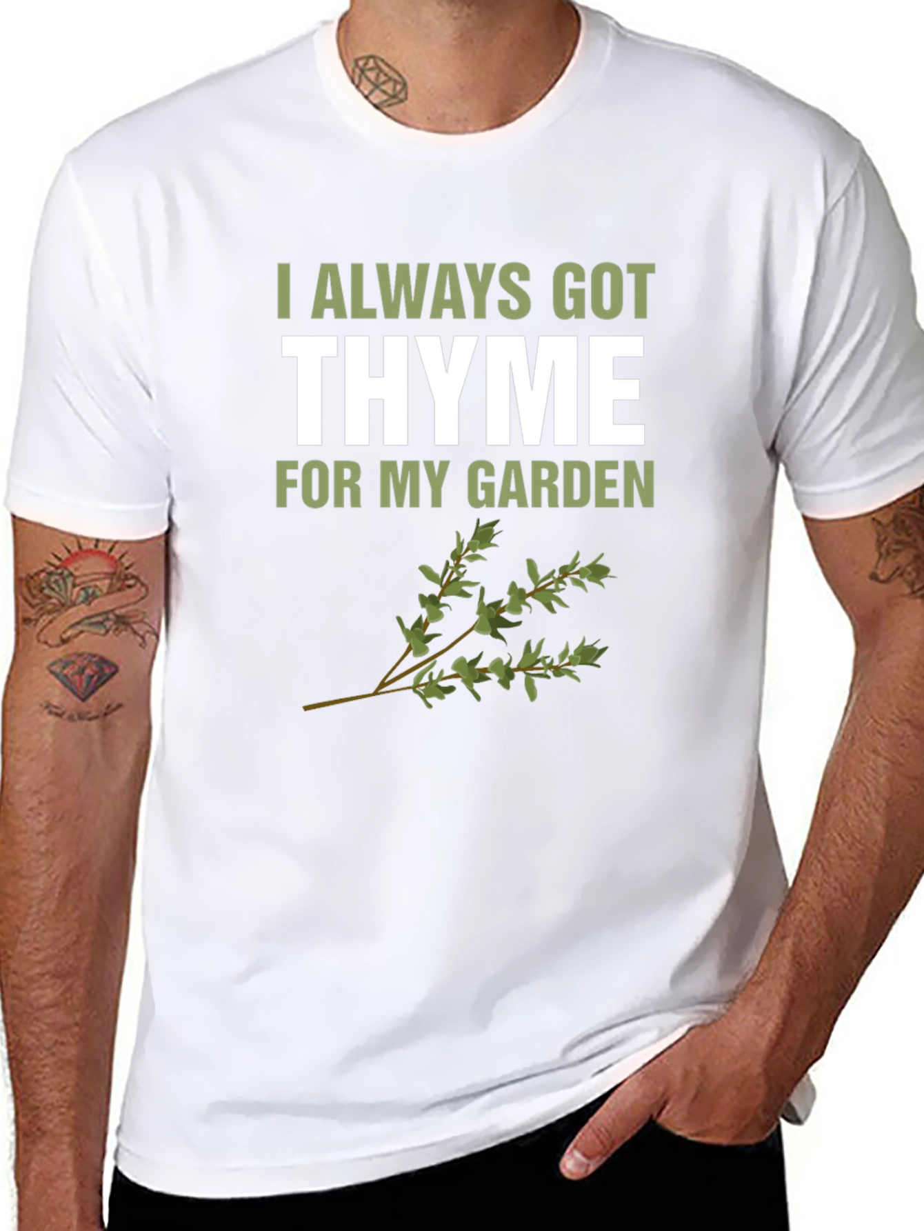 Always Got Thyme T-Shirt: Garden Humor