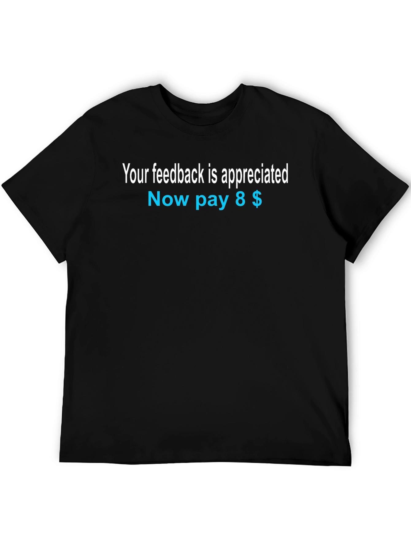 Your Feedback Appreciated T-Shirt