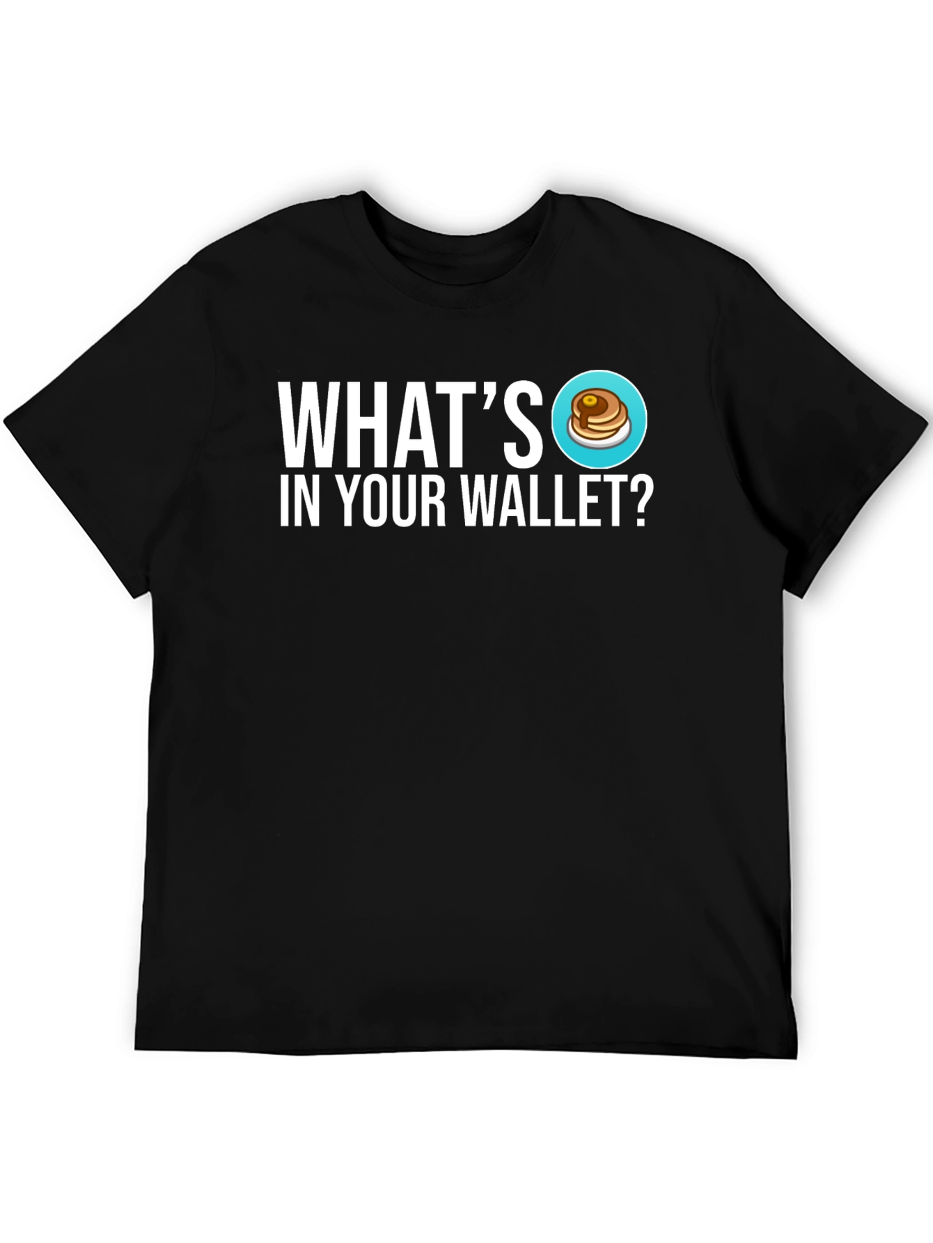 Pancake Wallet T-Shirt - Whats In Your Wallet Tee
