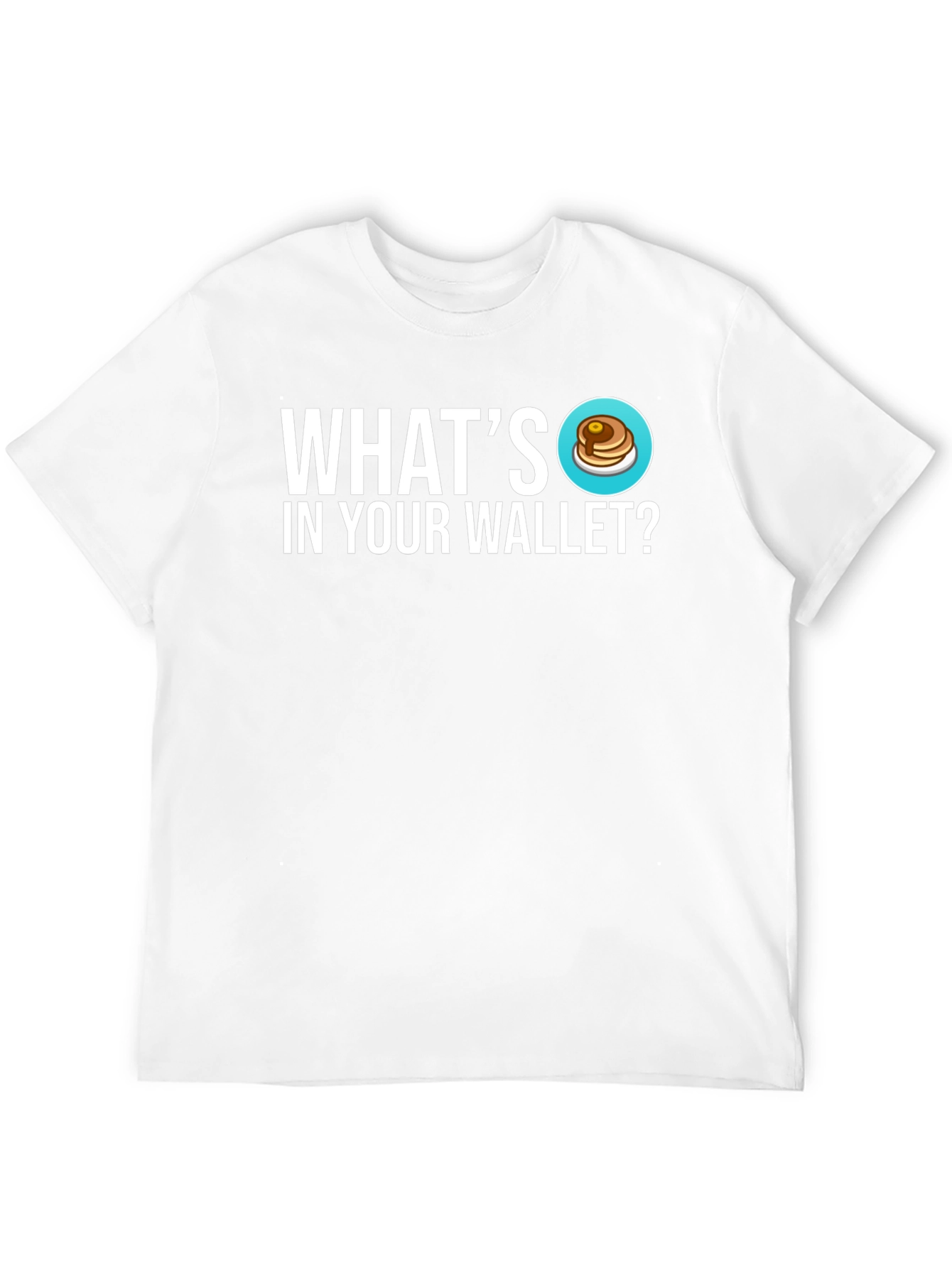 Pancake Wallet T-Shirt - Whats In Your Wallet Tee
