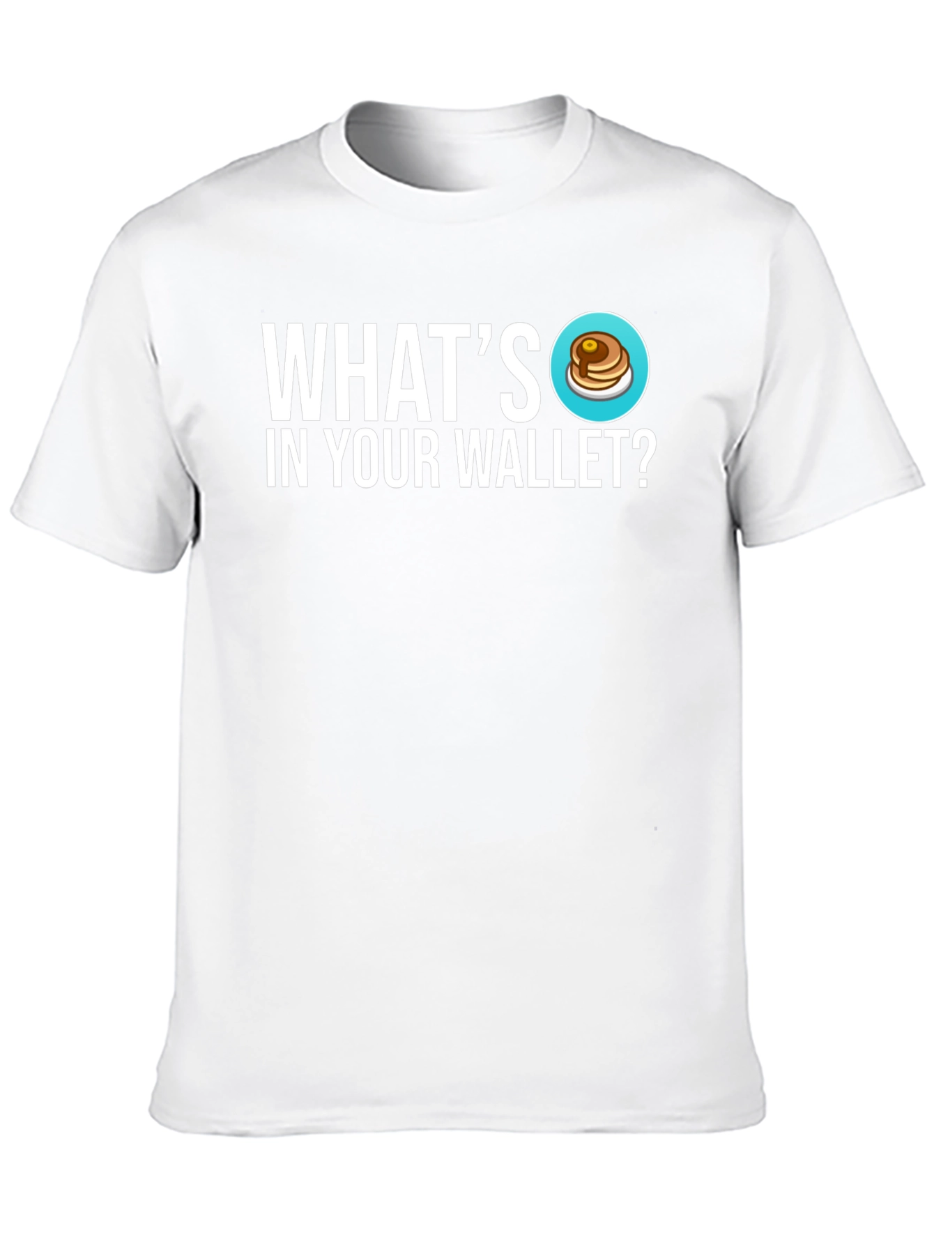 Pancake Wallet T-Shirt - Whats In Your Wallet Tee
