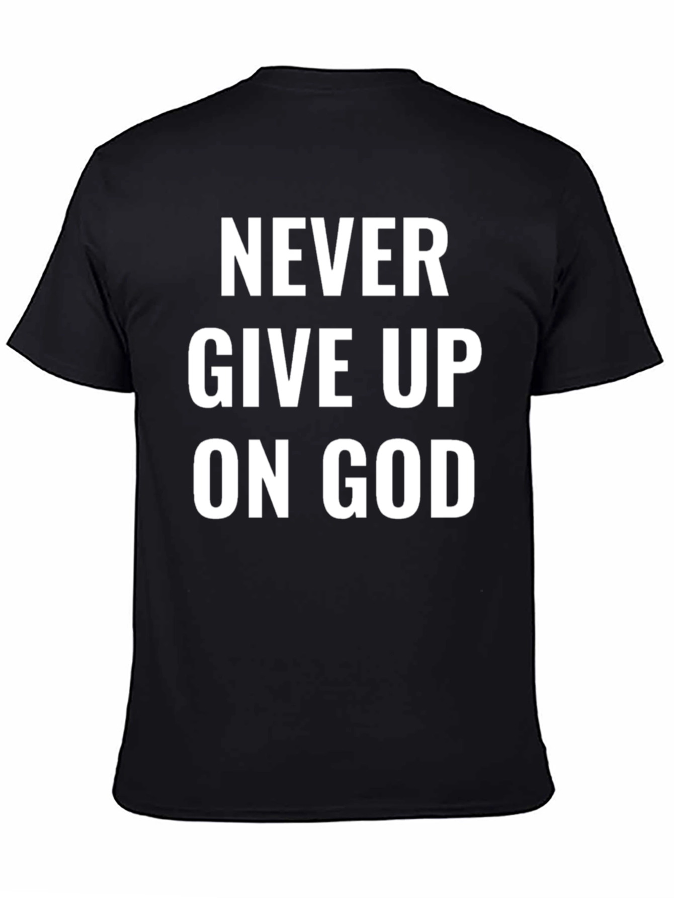 Never Give Up On God Black T-Shirt