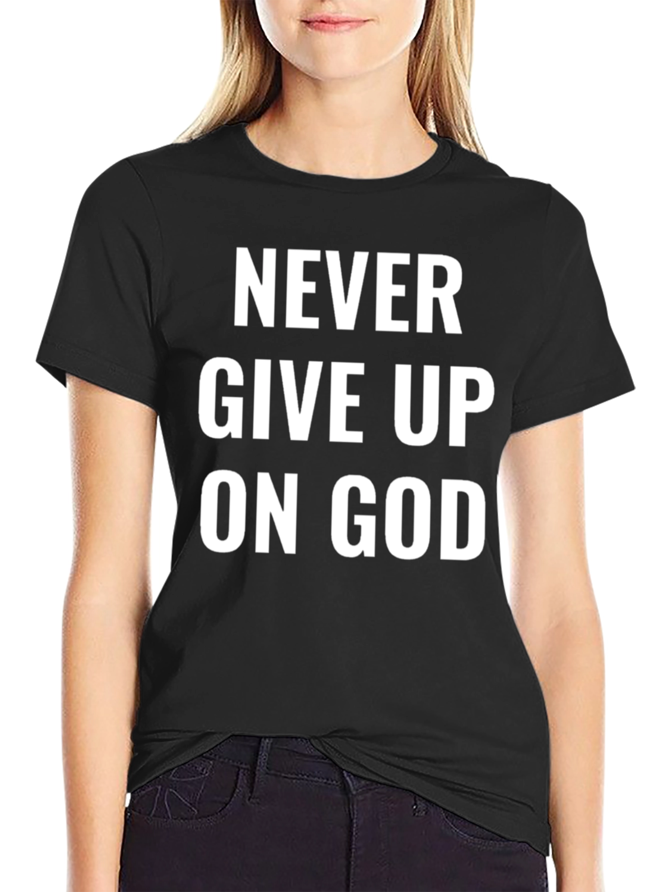 Never Give Up On God Black T-Shirt
