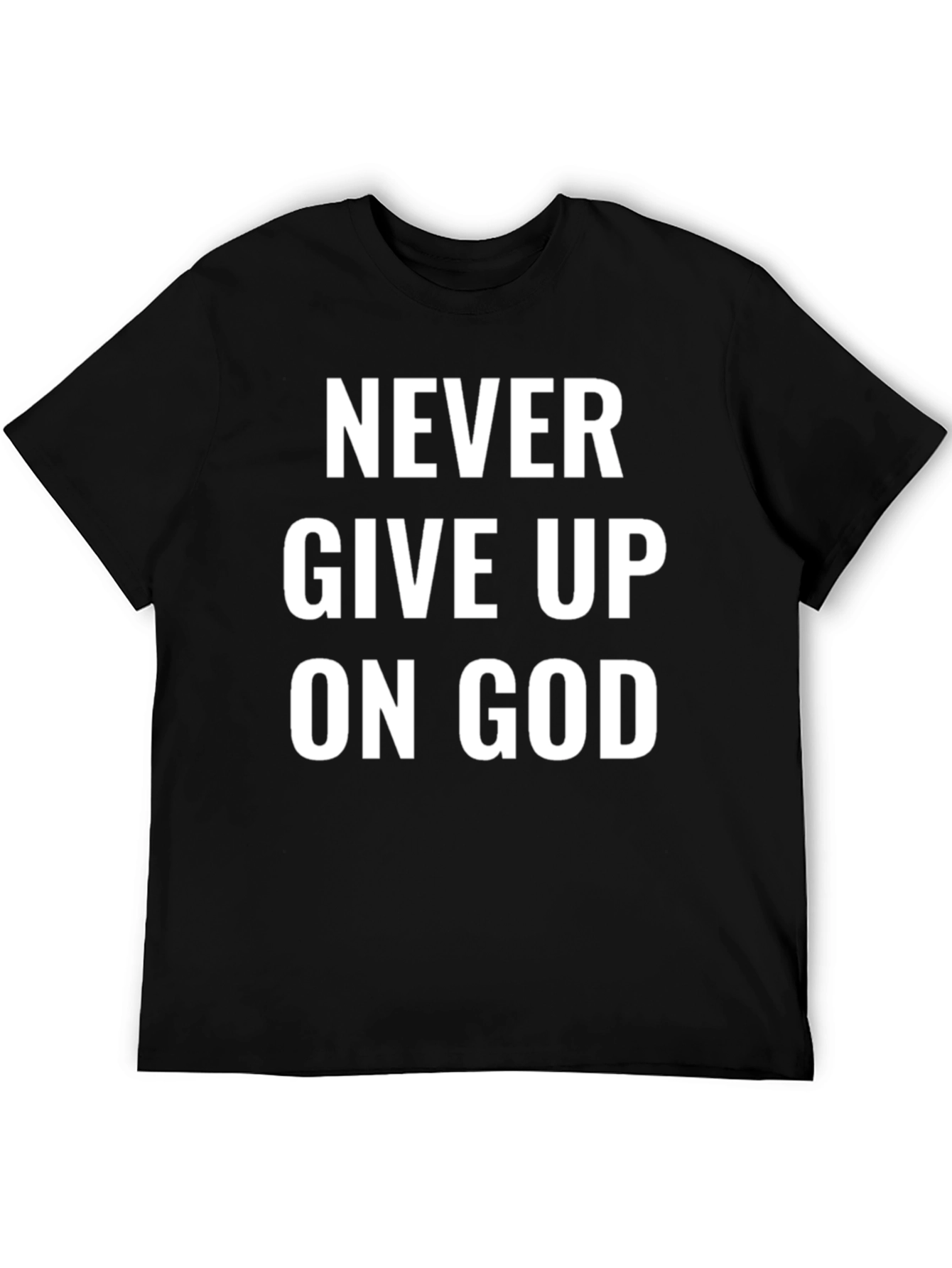 Never Give Up On God Black T-Shirt