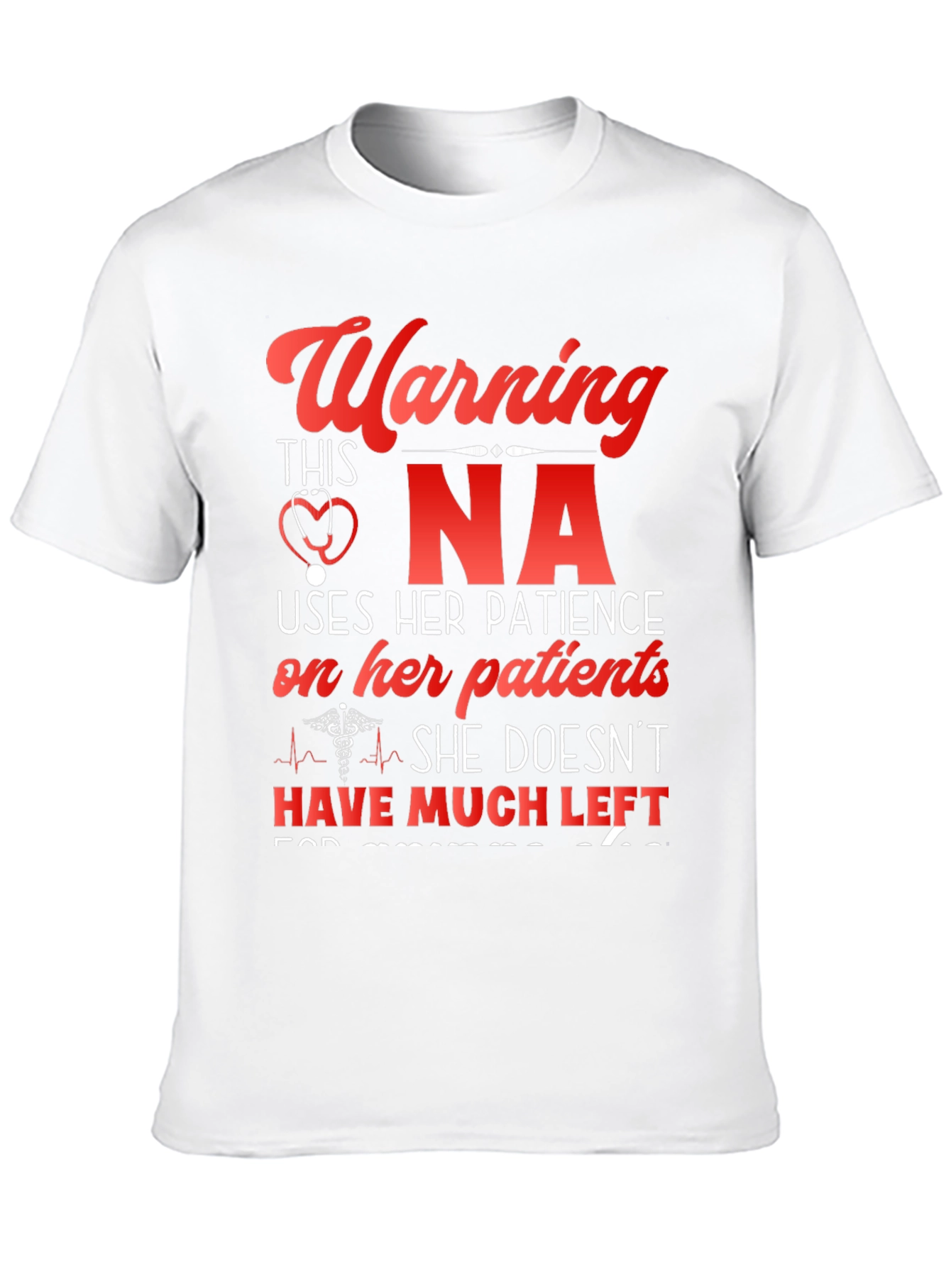 Warning NA T-Shirt - Nurse Assistant Novelty Tee