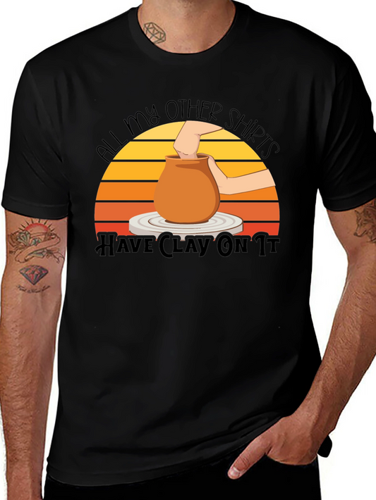 Pottery Lover T-Shirt - All My Other Shirts Have Clay On It
