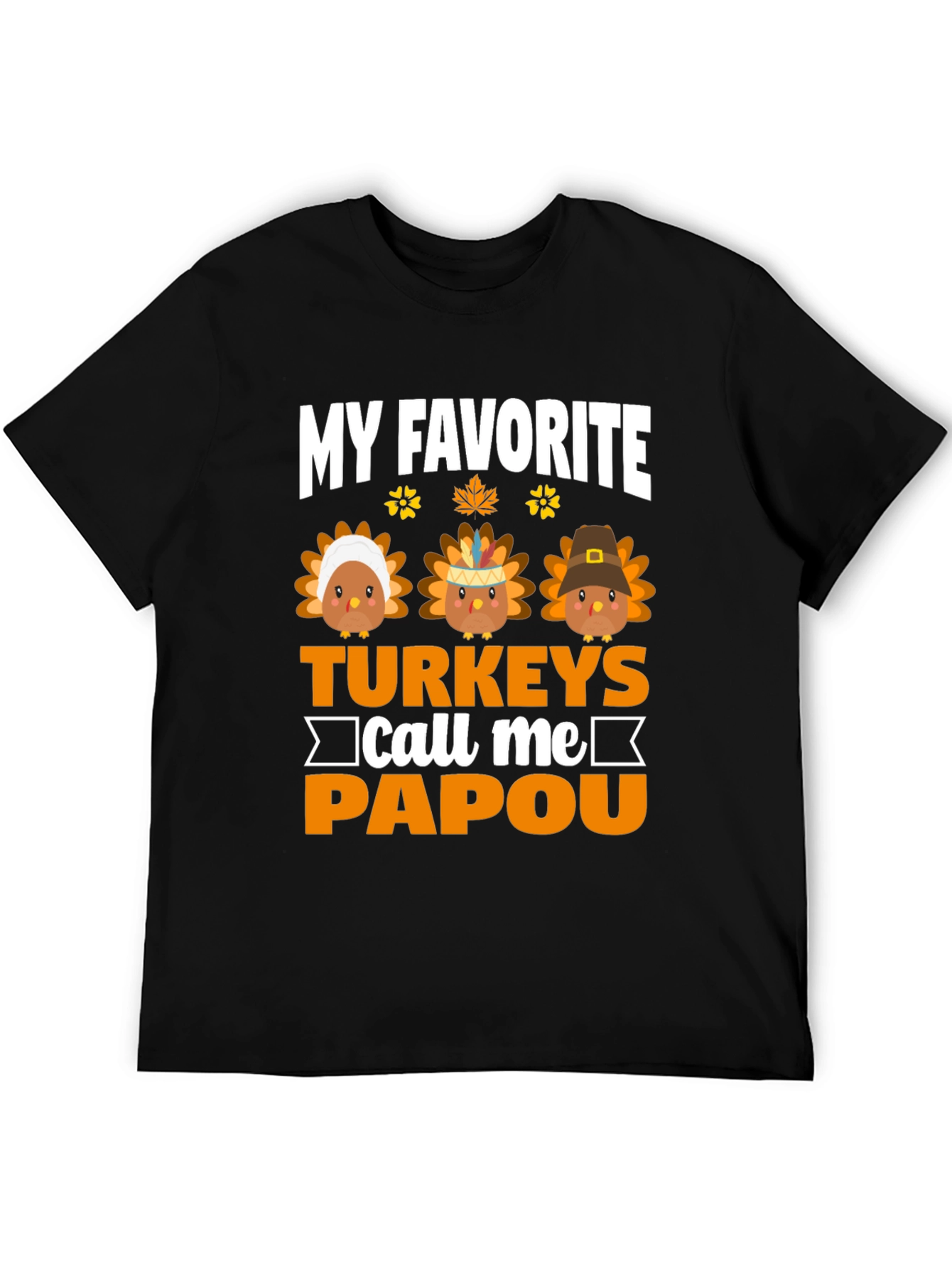 My Favorite Turkeys Call Me Papou T-Shirt