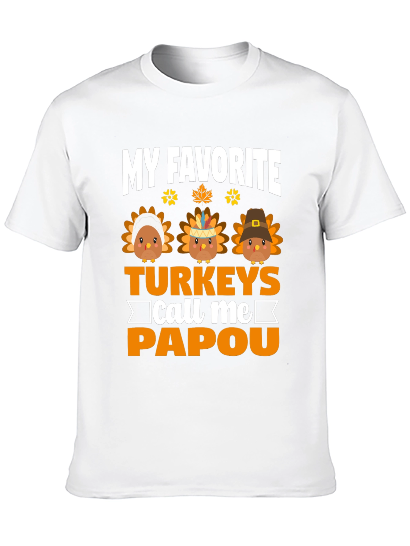 My Favorite Turkeys Call Me Papou T-Shirt