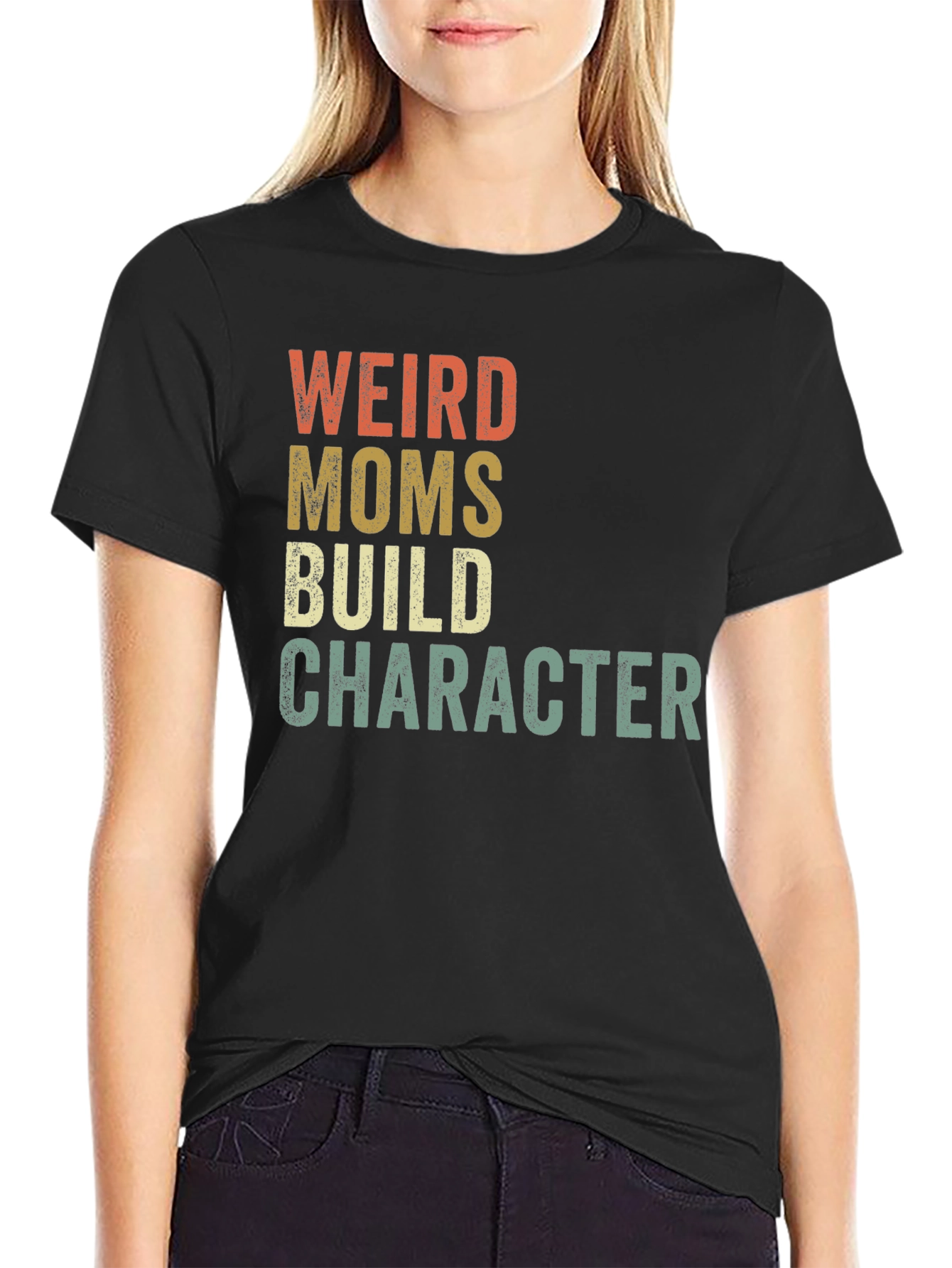 Weird Moms Build Character T-Shirt