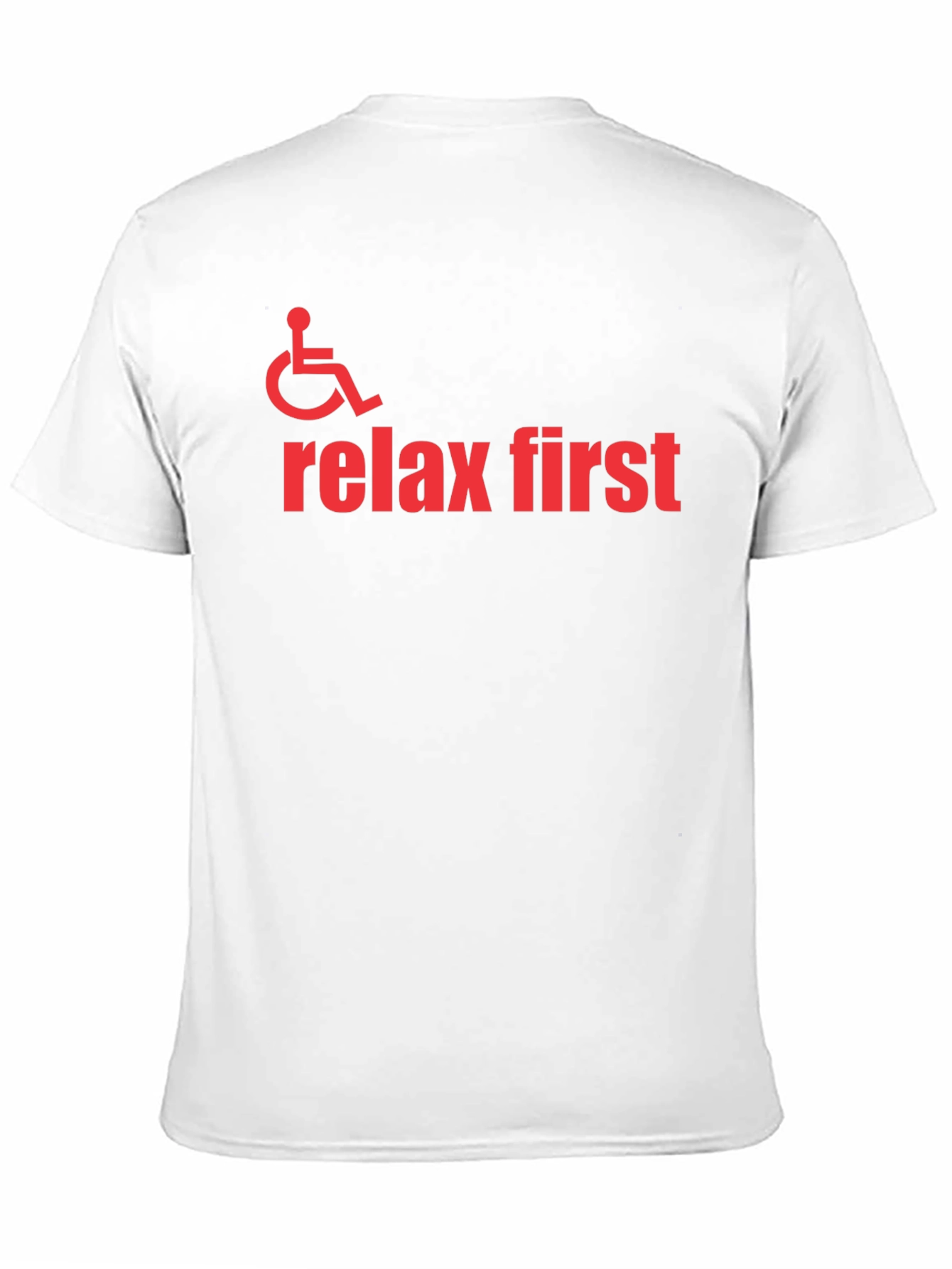 Relax First Wheelchair Graphic T-Shirt