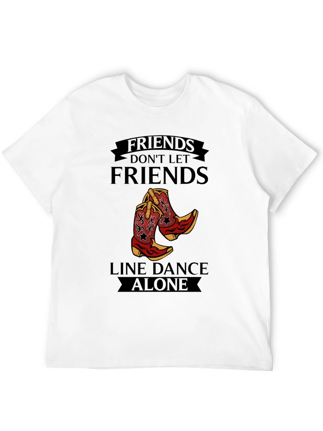 Friends Dont Let Friends Line Dance Alone T-Shirt
