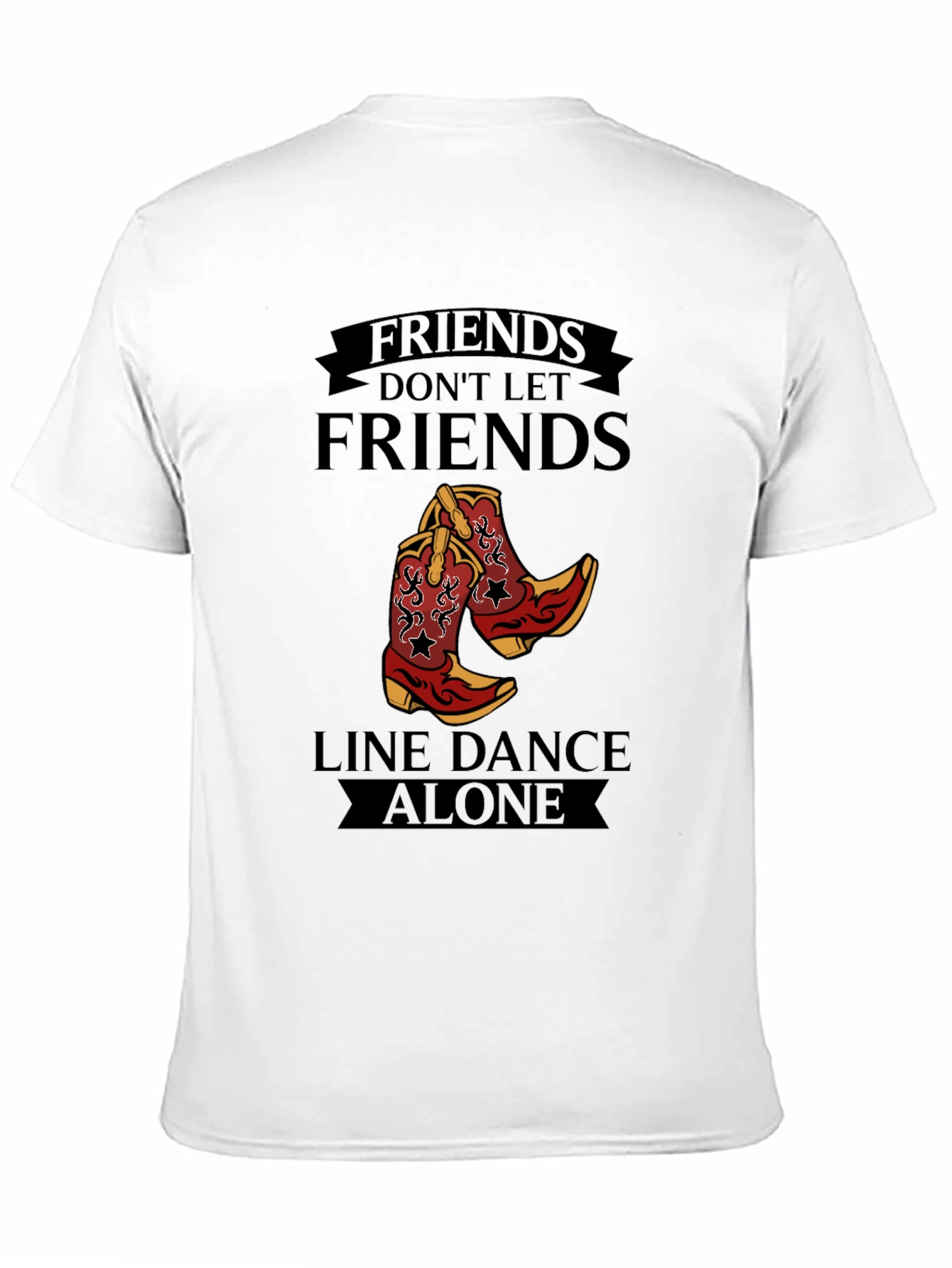 Friends Dont Let Friends Line Dance Alone T-Shirt