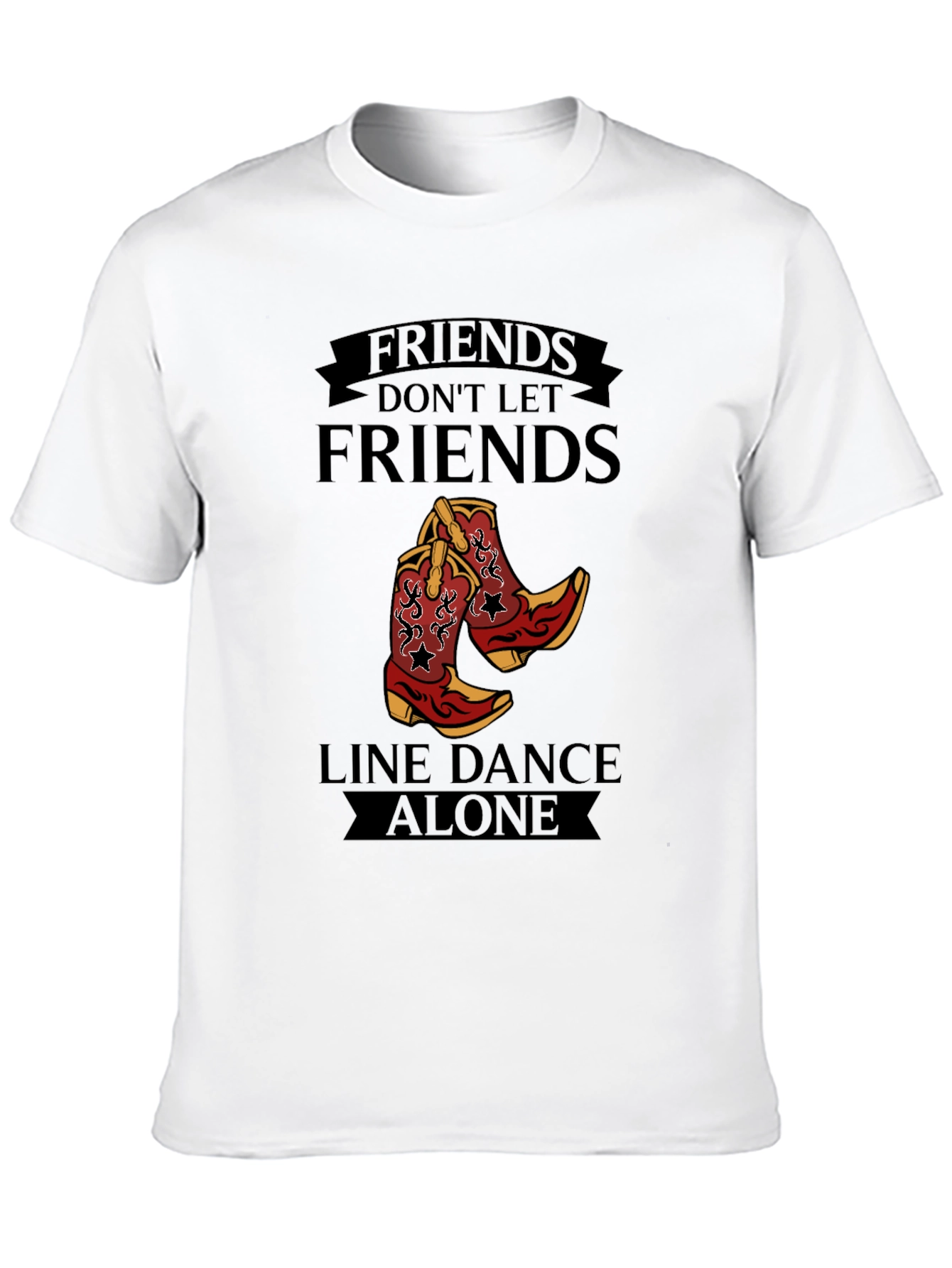 Friends Dont Let Friends Line Dance Alone T-Shirt