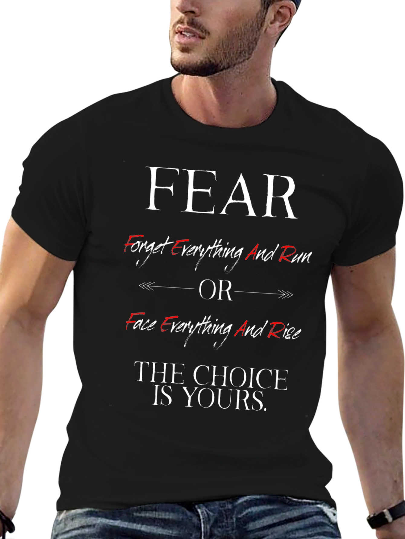 Fear Choice T-Shirt - Face Everything And Rise