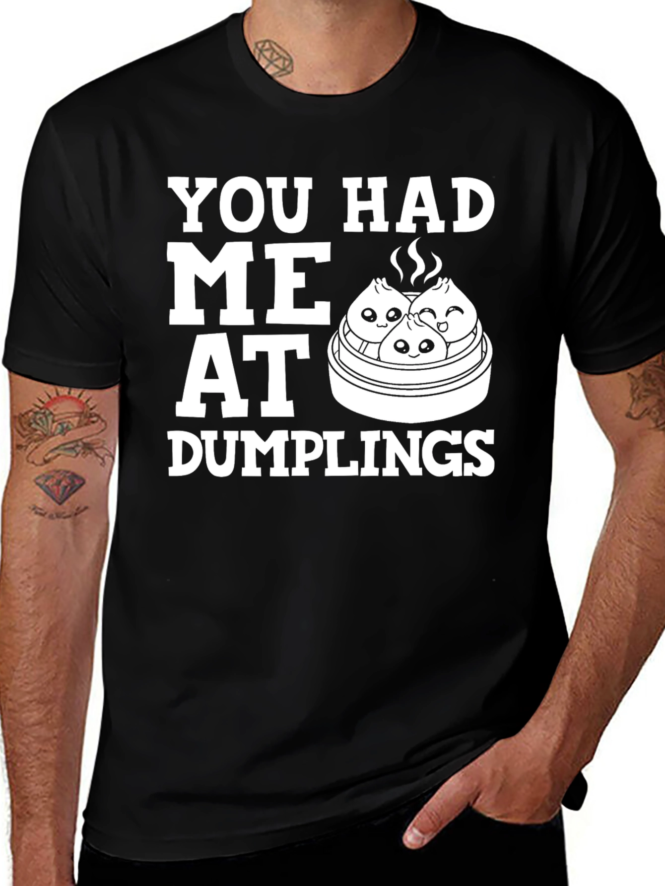 Funny You Had Me At Dumplings Graphic T-Shirt