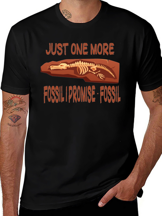 Just One More Fossil T-Shirt - Paleontology Humor Tee