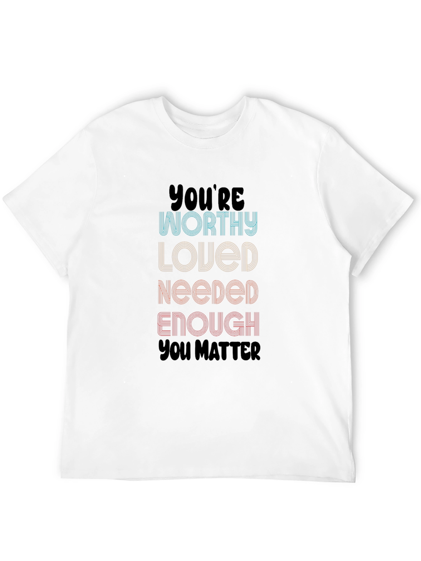 Youre Worthy Affirmation T-Shirt