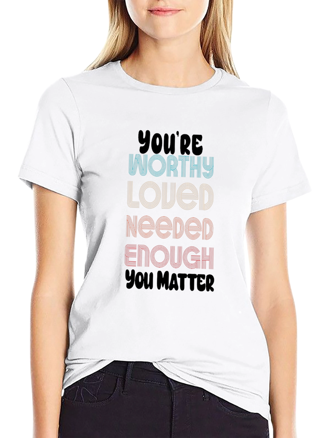 Youre Worthy Affirmation T-Shirt